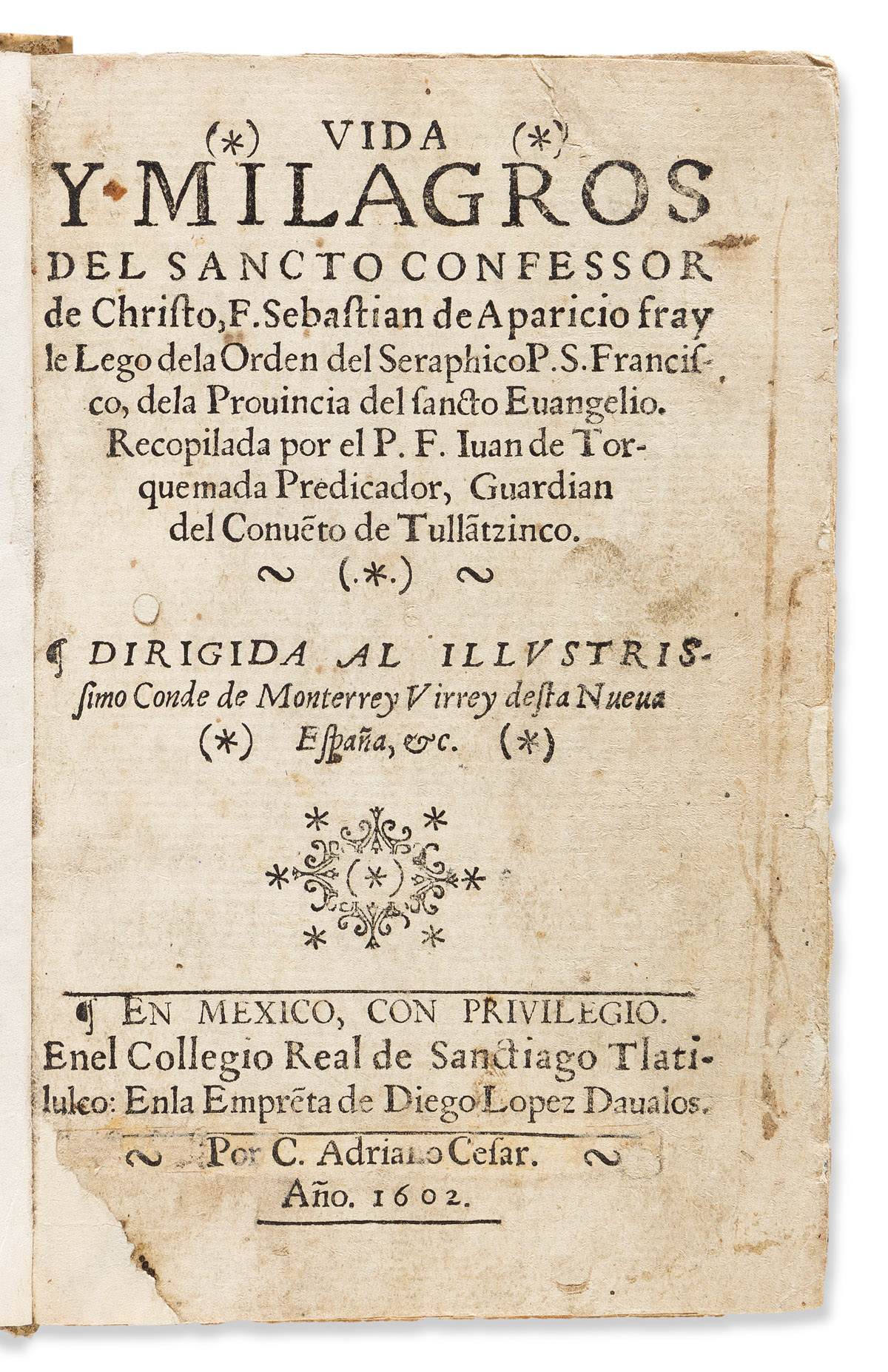(MEXICAN IMPRINT--1602.) Juan de Torquemada. Vida y milagros del sancto confessor de Christo, F. Sebastian de Aparicio.